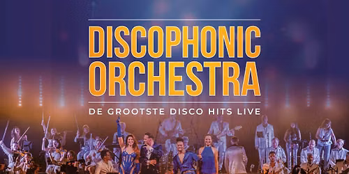 Hengelo | Discophonic Orchestra – De grootste discohits live — muziek in Twente